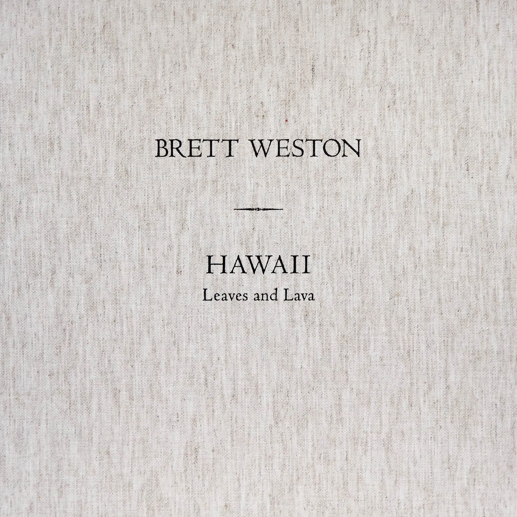 Brett Weston - Hawaii: Leaves and Lava — LODIMA